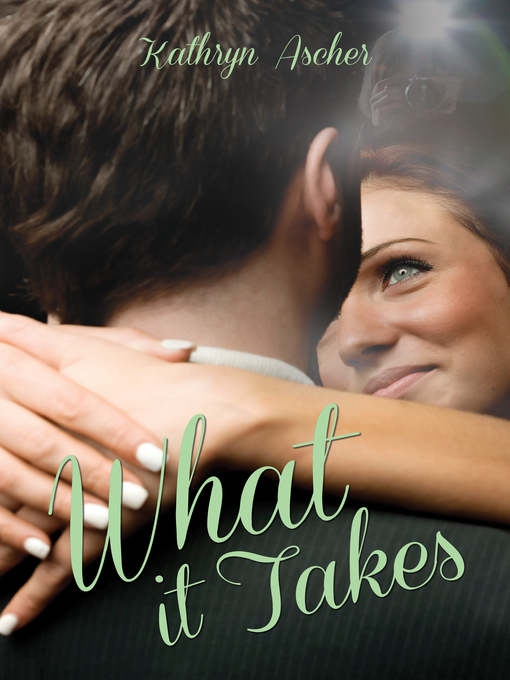 Title details for What It Takes by Kathryn Ascher - Wait list